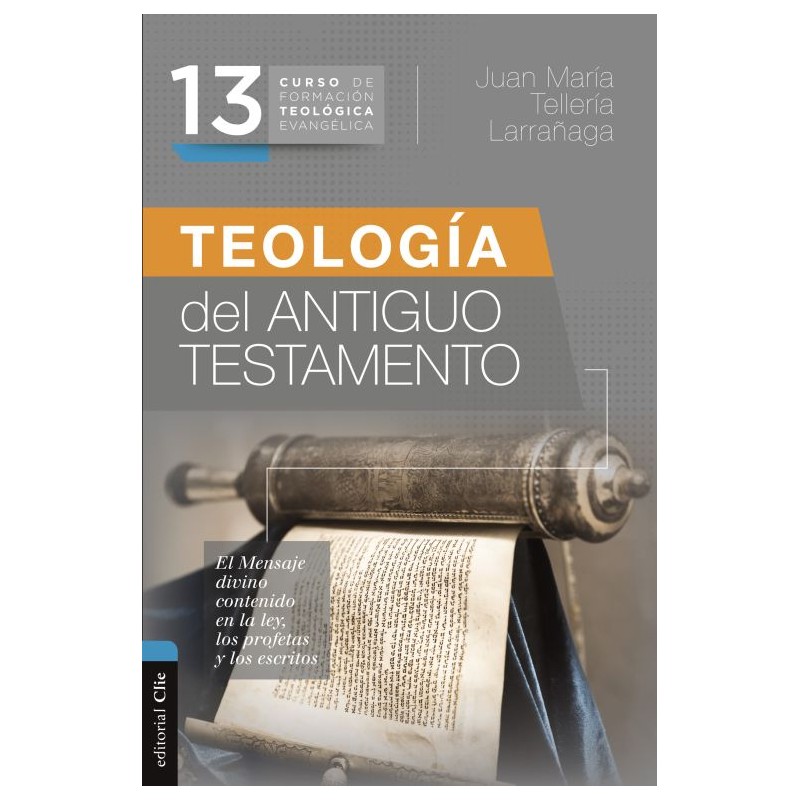 13 CURSO DE FORMACIÓN TEOLÓGICA TEOLOGÍA DEL ANTIGUO TESTAMENTO