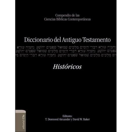 Diccionario del Antiguo Testamento Históricos - Bill T. Arnold, H.G.M. Williamson - Libro