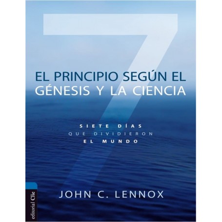 El principio según el Génesis y la Ciencia - Lennox, John Carson - Libro