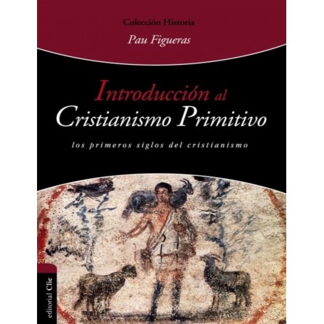 Introducción al Cristianismo Primitivo - Pau Figueras - Libro
