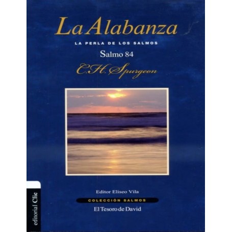 La Alabanza - Salmo 84 - Charles Haddon Spurgeon - Libro