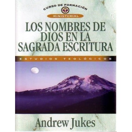 Los Nombres de Dios en la Sagrada Escritura - Andrew Jukes