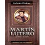 Martín Lutero, su vida y su obra - Federico Fliedner