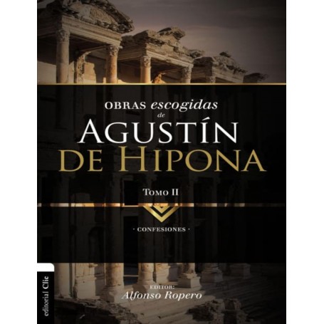 Obras escogidas de Augustín de Hipona Tomo II - Alfonso Ropero - Libro