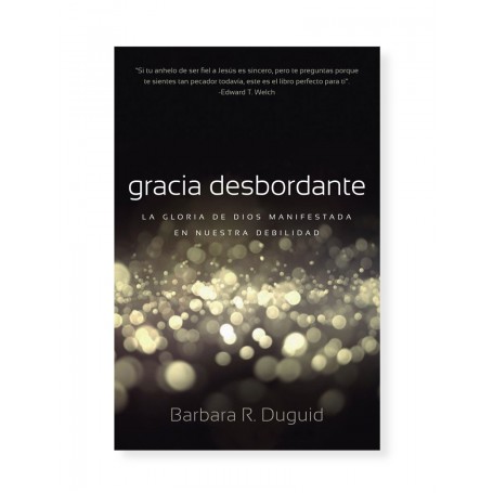 Gracia Desbordante - Barbara Duguid - Libro