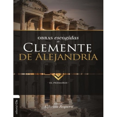 Obras Escogidas de Clemente de Alejandría - Alfonso Ropero - Libro