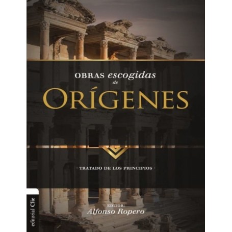 Obras escogidas de Orígenes- Editor Alfonso Ropero