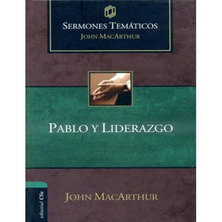 Pablo y Liderazgo - Sermones Temáticos - John MacArthur - Libro