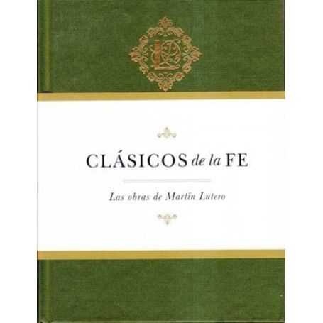 Clásicos de la Fe - Lutero - Martín Lutero