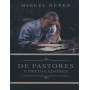 De Pastores y Predicadores - Miguel Núñez