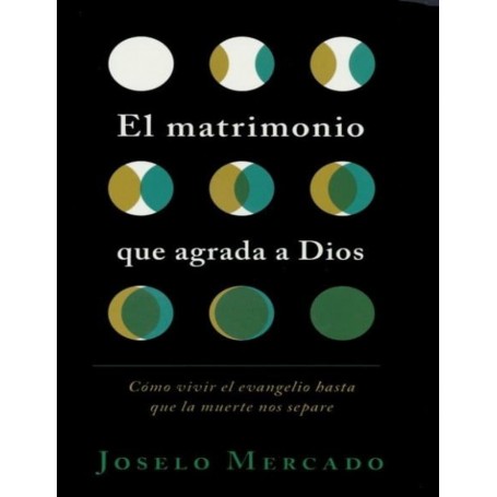 El matrimonio que agrada a Dios - Joselo Mercado
