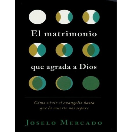 Matrimonio Que Agrada A Dios - El -  Joselo Mercado