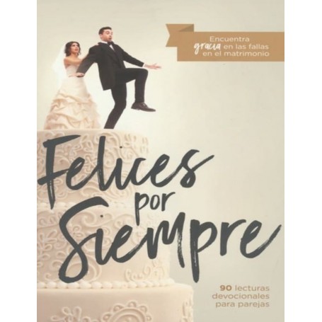 Felices por siempre - John Piper, Francis Chan, Nancy Leigh DeMoss