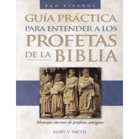 Guia Practica Para Entender Los Profetas De La Biblia - Gary Smith