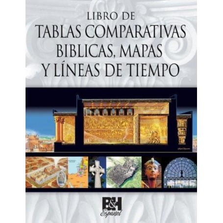 Libro Tablas Comparativas Bíblicas, Mapas y Líneas de Tiempo