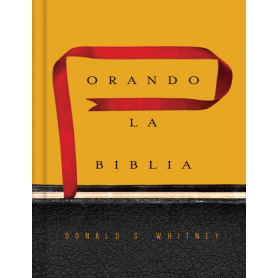 Orando La Biblia - Donald Whitney