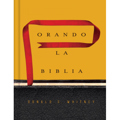 Orando La Biblia - Donald Whitney