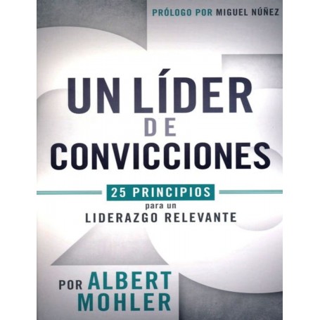 Un líder con convicciones - Albert Mohler