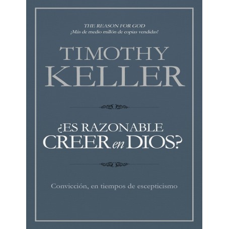 ¿Es razonable creen en Dios? - Timothy Keller