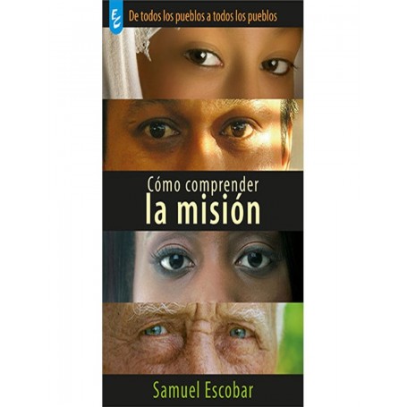 Cómo comprender la misión - Samuel Escobar