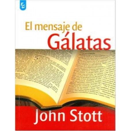 El mensaje de Gálatas - John Stott