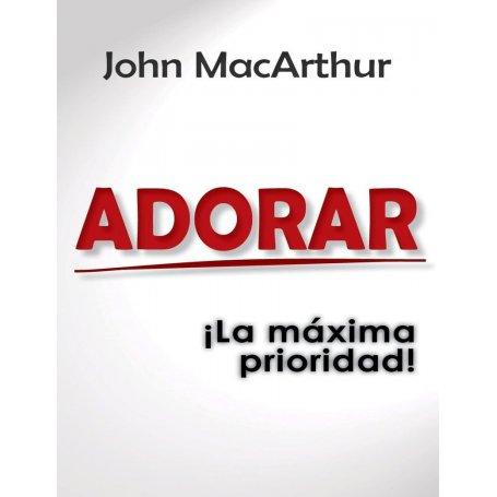 Adorar ¡La máxima prioridad! (bolsilibro) - John MacArthur