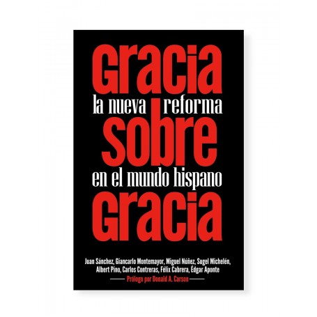Gracia Sobre Gracia - Juan Sánchez - Libro