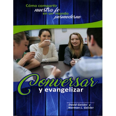 Conversar y Evangelizar - David Geisler - Norman Geisler