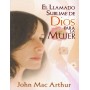 El llamado sublime de Dios para la mujer (Bolsilibro) - John MacArthur