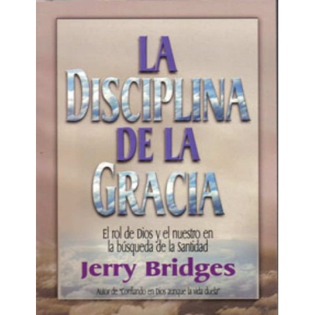 La disciplina de la gracia - Jerry Bridges