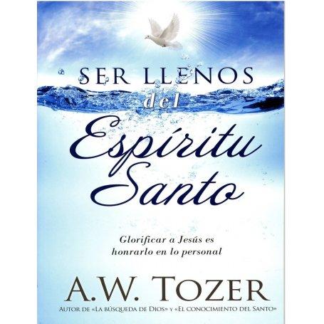 Ser llenos del Espíritu Santo - Aiden Wilson Tozer