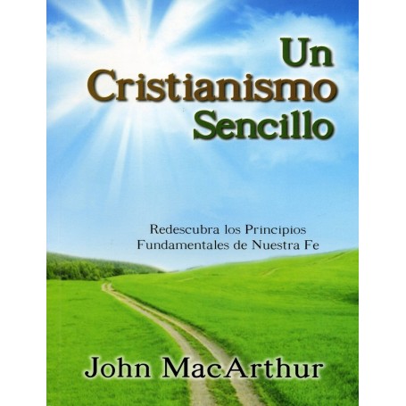 Un cristianismo sencillo - John MacArthur