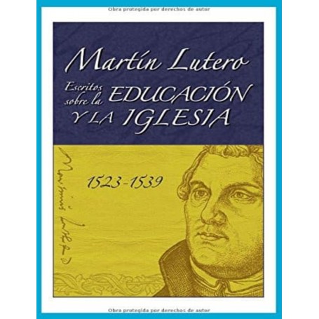 Escritos sobre la Educación y la Iglesia - Martín Lutero