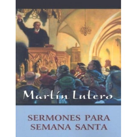 Sermones para Semana Santa - Martin Lutero