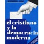 El cristiano y la democracia moderna - J. D. Dengerink, José Grau