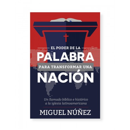 El Poder de la Palabra para Transformar una Nación - Miguel Núñez - Libro