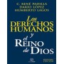 Los Derechos Humanos y el Reino de Dios - C. René Padilla, Darío López, Humberto Lagos