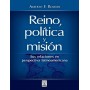 Reino, política y misión - Alberto Roldán