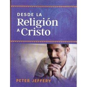 Desde la Religión a Cristo - Peter Jeffery