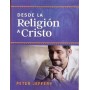 Desde la Religión a Cristo - Peter Jeffery