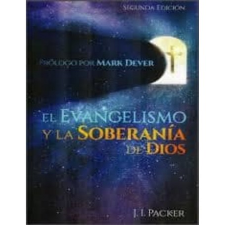 El Evangelismo y la Soberanía de Dios - James Innell Packer