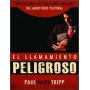 El Llamamiento Peligroso - Paul David Tripp