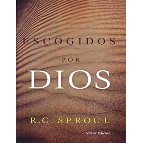 Escogidos por Dios - Robert Charles Sproul