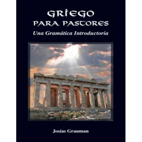 Griego para pastores - Gramática - Josiah Grauman