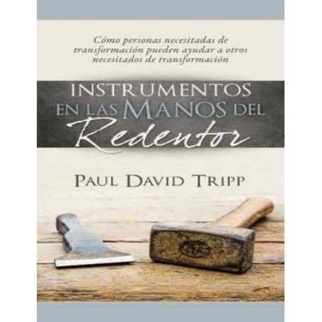 Instrumentos en las manos del Redentor - Paul David Tripp