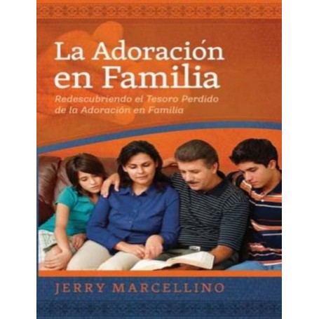 La Adoración en familia - Jerry Marcellino