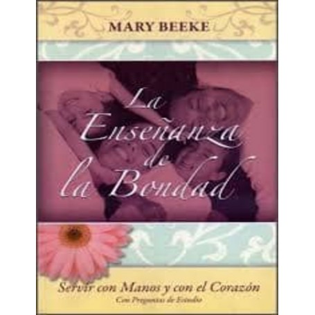La enseñanza de la bondad - Mary Beeke