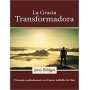 La Gracia Transformadora - Jerry Bridges