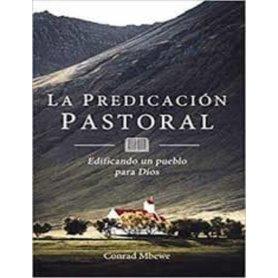 La Predicación Pastoral - Conrad Mbewe