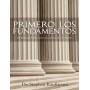 Primero Los Fundamentos - Dr. Stephen Kaufmann